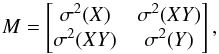 \appendix \setcounter{section}{2} \begin{equation} M = \begin{bmatrix} \sigma^2(X) & \sigma^2(XY) \\ \sigma^2(XY) & \sigma^2(Y) \\ \end{bmatrix} , \end{equation}