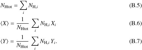 \appendix \setcounter{section}{2} \begin{eqnarray} && N_{\rm H tot} = \sum_i N_{{\rm H}, i} \\ && \langle X \rangle = \frac{1}{N_{\rm H tot}} \, \sum_i N_{{\rm H}, i} \, X_i \\ && \langle Y \rangle = \frac{1}{N_{\rm H tot}} \, \sum_i N_{{\rm H}, i} \, Y_i. \end{eqnarray}