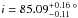 \hbox{$i = 85.09^{+0.16}_{-0.11} \,^{\circ}$}