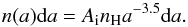 \begin{equation} n(a){\rm d}a=A_{\mathrm{i}}n_{\mathrm{H}}a^{-3.5}{\rm d}a . \end{equation}