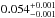 \hbox{$0.054^{+0.001}_{-0.001}$}