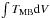 \hbox{$\int T_{\mathrm{MB}} \mathrm{d}V$}