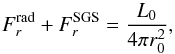 \begin{equation} F_r^{\rm rad}+F_r^{\rm SGS}=\frac{L_0}{4\pi r_0^2}, \end{equation}