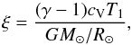 \begin{equation} \xi = \frac{(\gamma-1) c_{\rm V}T_1}{GM_\odot/R_\odot}, \end{equation}