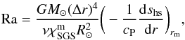 \begin{equation} \Ra=\frac{GM_\odot(\Delta r)^4}{\nu \chiSGSm R_\odot^2} \bigg(-\frac{1}{c_{\rm P}}\frac{{\rm d} s_{\rm hs}}{{\rm d}r} \bigg)_{r_{\rm m}}, \label{equ:Co} \end{equation}