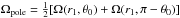 \hbox{$\Omega_{\rm pole}=\onehalf[\Omega(r_1,\theta_0)+\Omega(r_1,\pi-\theta_0)]$}