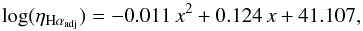 \begin{equation} \label{Eq:eq_6} \log(\eta_{{\rm H\alpha}_{\rm adj}})=-0.011\,x^2+0.124\,x+41.107, \end{equation}