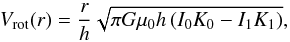 \begin{equation} V_{\rm rot}(r)=\frac{r}{h} \sqrt{\pi G \mu_0 h\, (I_0 K_0 - I_1 K_1)} , \label{eq:exp} \end{equation}