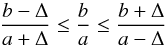 \appendix \setcounter{section}{1} \begin{equation} \label{eq:b_a_minmax} \dfrac{b-\Delta}{a+\Delta}\leq\frac{b}{a}\leq\dfrac{b+\Delta}{a-\Delta} \end{equation}