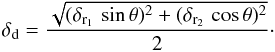 \appendix \setcounter{section}{4} \begin{equation} \label{eq:err_scatter_env} \delta_{\rm d}=\dfrac{\sqrt{(\delta_{\rm r_1}\,\sin\theta)^2 + (\delta_{\rm r_2}\,\cos\theta)^2} }{2} \cdot \end{equation}
