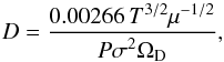 \appendix \setcounter{section}{1} \begin{equation} \label{DAB} D= \frac{\disp 0.00266 \, T^{3/2}\mu^{-1/2} }{\disp P \sigma^{2} \Omega_{\rm D}} , \end{equation}