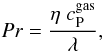 \begin{equation} {\rm \it Pr}= \frac{\eta \;{c_{\rm P}^{\rm gas}}}{\lambda} , \end{equation}