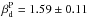 \hbox{$\beta^{\rm P}_{\rm d}=1.59\pm0.11$}