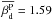\hbox{$\overline{\beta_{\rm{d}}^{\rm{P}}} = 1.59$}