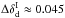 \hbox{$\Delta \delta_{\rm{d}}^{\rm{I}} \approx 0.045$}