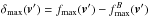 \hbox{$\delta_{\rm max}({\vec v'}) = f_{\rm max}({\vec v'}) - f^{B}_{\rm max}({\vec v'})$}