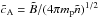 \hbox{${\tilde c}_{\rm A} = {\tilde B}/(4\pi m_{\rm p} {\tilde n})^{1/2}$}