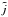 \hbox{${\tilde j}$}