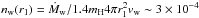 \hbox{$n_\mathrm{w}(r_1) = \dot{M}_\mathrm{w}/ 1.4 m_\mathrm{H} 4\pi r_1^2 v_\mathrm{w} \sim 3\times 10^{-4}$}
