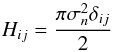 \begin{equation} H_{ij}={\pi \sigma^2_n \delta_{ij} \over 2} \end{equation}