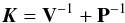 \appendix \setcounter{section}{1} \begin{equation} \K=\V^{-1}+\pmat^{-1} \end{equation}