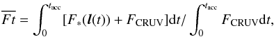 \begin{eqnarray} \overline{Ft} = \int_{0}^{t_{\rm acc}} [F_{\ast}(\bm{l}(t)) + F_{\rm CRUV}] {\rm d}t/\int_{0}^{t_{\rm acc}} F_{\rm CRUV} {\rm d}t, \label{eq:ft} \end{eqnarray}