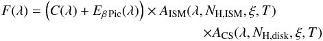 \begin{eqnarray} \label{eq:model} {F}(\lambda) = \left ( {C}(\lambda) + {E}_{\beta \mathrm{\,Pic}}(\lambda)\right ) \times {A}_{\mathrm{ISM}}(\lambda,N_\mathrm{H, ISM},\xi,T) ~~~~~~~~~~~~~\nonumber\\ \times {A}_{\mathrm{CS}}(\lambda,N_\mathrm{H, disk},\xi,T) \end{eqnarray}