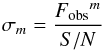 \begin{equation} \label{eq:sigma} \sigma_{m} = \frac{\Fobs^{m}}{S/N} \end{equation}