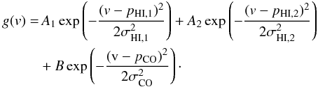 \begin{eqnarray} \begin{split} g({v}) = & \, A_{1} \, \mathrm{exp}\left(-\frac{({v} - p_{\mathrm{HI},1})^2}{2 \sigma^{2}_{\mathrm{HI},1}}\right) + A_{2} \, \mathrm{exp}\left(-\frac{({v} - p_{\mathrm{HI},2})^2}{2 \sigma^{2}_{\mathrm{HI},2}}\right) \\ & + B \, \mathrm{exp}\left(-\frac{(\mathrm{v} - p_{\mathrm{CO}})^2}{2 \sigma^{2}_{\mathrm{CO}}}\right)\cdot \end{split} \label{eq:twogauss} \end{eqnarray}