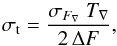 \begin{equation} \sigma_\mathrm{t}= \frac{\sigma_{F_\nabla}\ T_\nabla}{ 2\,\Delta F}, \label{eq:TEEbasic} \end{equation}
