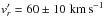 \hbox{$v'_{r}=60\pm10\,\kms$}