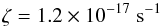 \appendix \setcounter{section}{1} \begin{equation} \zeta = 1.2 \times 10^{-17} \hspace{0.1cm} \mathrm{s}^{-1} \end{equation}
