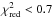 \hbox{$\chi^2_{\rm red}< 0.7$}