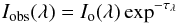 \begin{equation} I_{\rm obs}(\lambda) = I_{\rm o}(\lambda) \exp^{-\tau_{\lambda}} \end{equation}