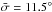 \hbox{$\Delta\bar{\sigma}=7.6^{\circ}$}