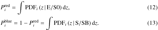 \begin{eqnarray} \lefteqn{P_i^{\rm red} = \int \mathrm{PDF}_{i}\,(z\,|\,{\rm E/S0})\,{\rm d}z,}\\ \lefteqn{P_i^{\rm blue} = 1 - P_i^{\rm red} = \int \mathrm{PDF}_{i}\,(z\,|\,{\rm S/SB})\,{\rm d}z.} \end{eqnarray}