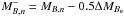 \hbox{$M_{B,n}^{-} = M_{B,n} - 0.5\Delta M_{B_n}$}