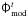 \hbox{$\tens{\Phi}^t_{\rm mod}$}