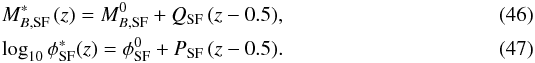 \begin{eqnarray} \lefteqn{M^{*}_{B,{\rm SF}}\,(z) = M_{B,{\rm SF}}^0 + Q_{\rm SF}\,(z - 0.5),}\label{mstarz}\\ \lefteqn{\log_{10} \phi^{*}_{\rm SF}(z) = \phi^0_{\rm SF} + P_{\rm SF}\,(z - 0.5).}\label{phiz} \end{eqnarray}