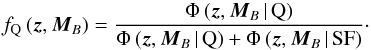 \begin{equation} f_{\rm Q}\,(\vec{z}, \vec{M}_B) = \frac{\Phi\,(\vec{z}, \vec{M}_B\,|\,{\rm Q})}{\Phi\,(\vec{z}, \vec{M}_B\,|\,{\rm Q}) + \Phi\, (\vec{z}, \vec{M}_B\,|\,{\rm SF})}\cdot \end{equation}