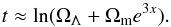 \begin{equation} t \approx \ln(\Omega_\Lambda+\Omega_{\rm m} e^{3x}). \end{equation}