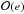 \hbox{$\mathcal{O}(e)$}