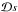 \hbox{$\mathcal{D}s$}