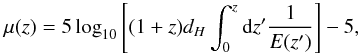 \begin{equation} \mu(z)=5 \log_{10}\left[(1+z)d_H\int_0^z {\rm d}z' \frac{1}{E(z')}\right]-5, \label{mu} \end{equation}