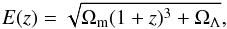 \begin{equation} E(z)=\sqrt{\Omega_{\rm m}(1+z)^3+\Omega_\Lambda}, \end{equation}