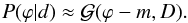 \begin{equation} P(\varphi|d) \approx \mathcal{G}(\varphi-m, D). \end{equation}