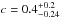\hbox{$c=0.4^{+0.2}_{-0.24}$}