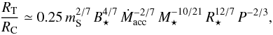 \begin{equation} \label{eqn:RtoverRc} \frac{R_{\rm T}}{R_{\rm C}} \simeq 0.25\,m_{\rm S}^{2/7} \,B_{\star}^{4/7} \, \dot{M}_{\rm acc}^{-2/7} \, M_{\star}^{-10/21} \, R_{\star}^{12/7} \, P^{-2/3} , \end{equation}
