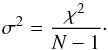\begin{equation} \sigma^2 = \frac{\chi^2}{N-1}\cdot \label{eq:noisevar} \end{equation}
