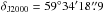 \hbox{$\delta_{\rm J2000} = 59{\degr}34\arcmin18\farcs9$}